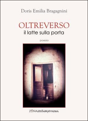 Oltreverso il latte sulla porta poesie Doris Emilia Bragagnini